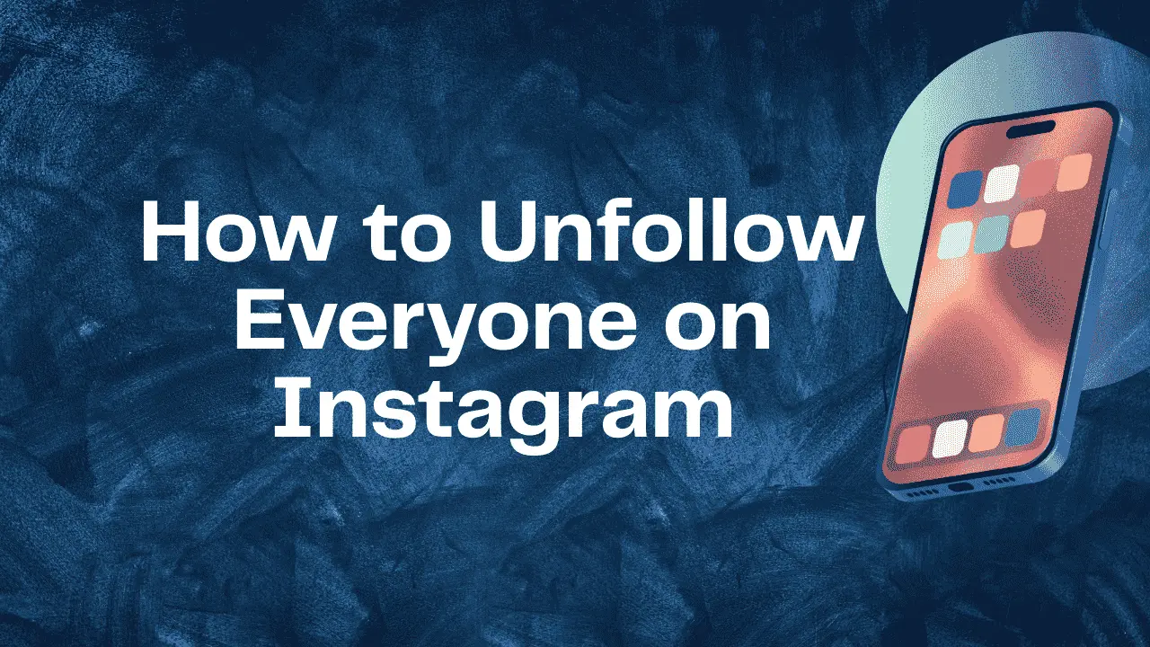 how-to-unfollow-everyone-on-instagram