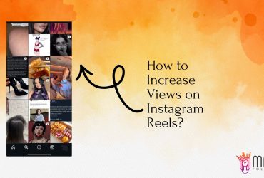 How to Increase Views on Instagram Reels