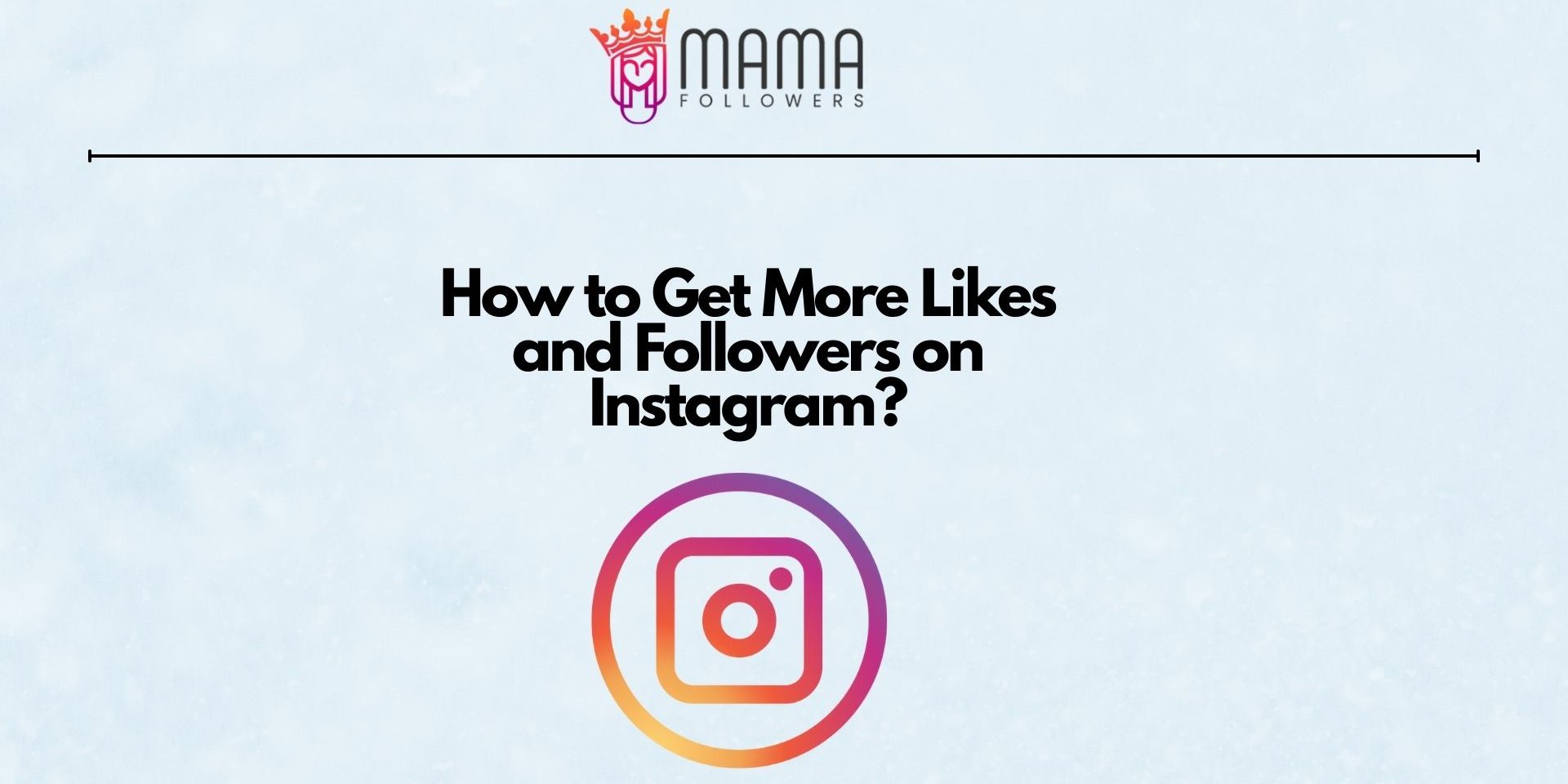 How to Get More Likes and Followers on Instagram
