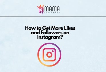 How to Get More Likes and Followers on Instagram